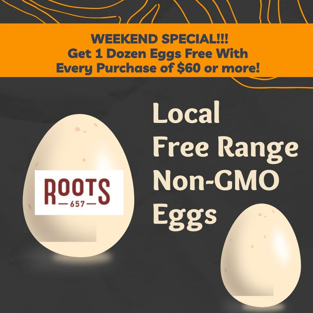 Weekend Special -  A Dozen Farm Eggs Free with Purchase of $60+